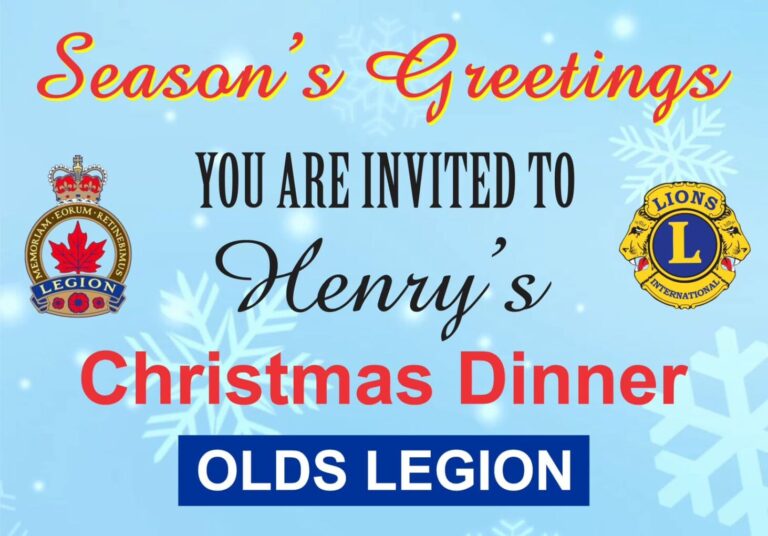 Henry’s Christmas Dinner on December 25 at the Olds Legion